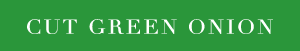 CUT GREEN ONION